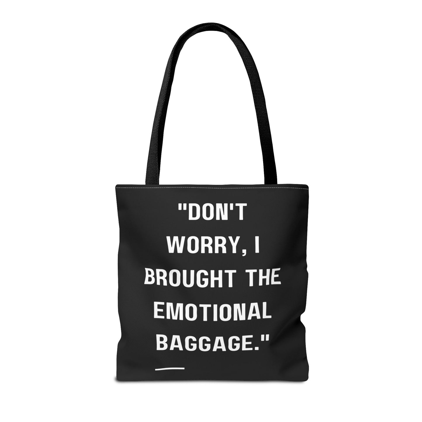 Carry Your Emotional Baggage!! Tote Bag