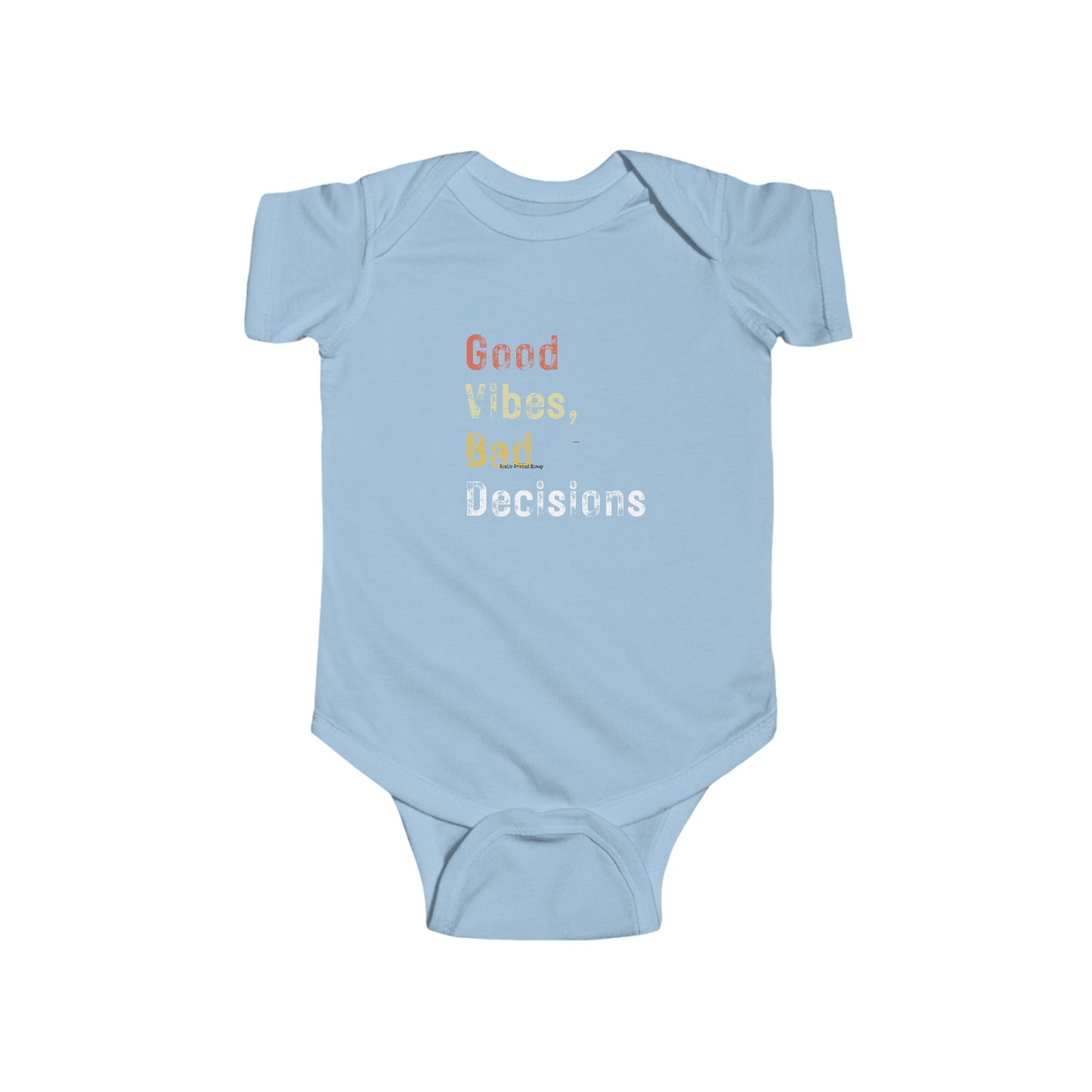 "Good Vibes, Bad Decisions" Infant Bodysuit - Trendy Baby Apparel for Fun-Loving Parents