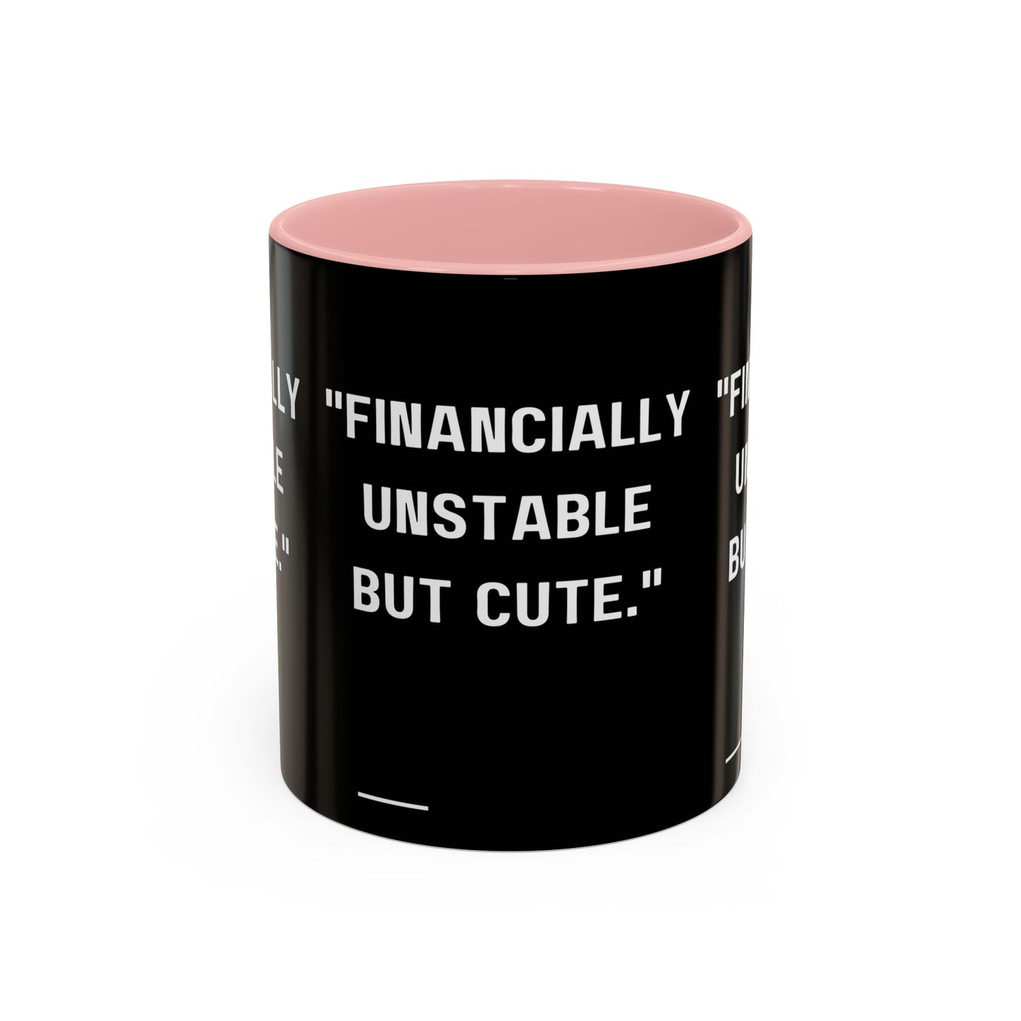 Financially Unstable Mug Funny Finance Coffee Mug