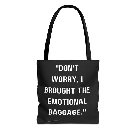 Carry Your Emotional Baggage!! Tote Bag