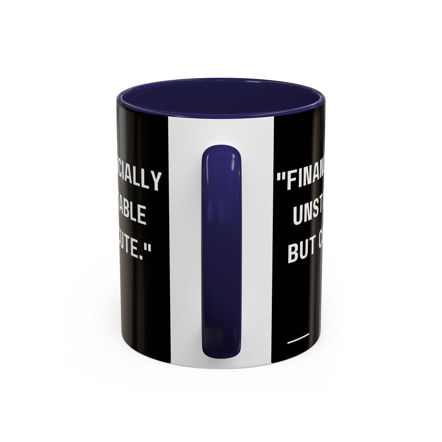Financially Unstable Mug Funny Finance Coffee Mug