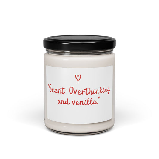 Scented Soy Candle - "Overthinking and Vanilla"
