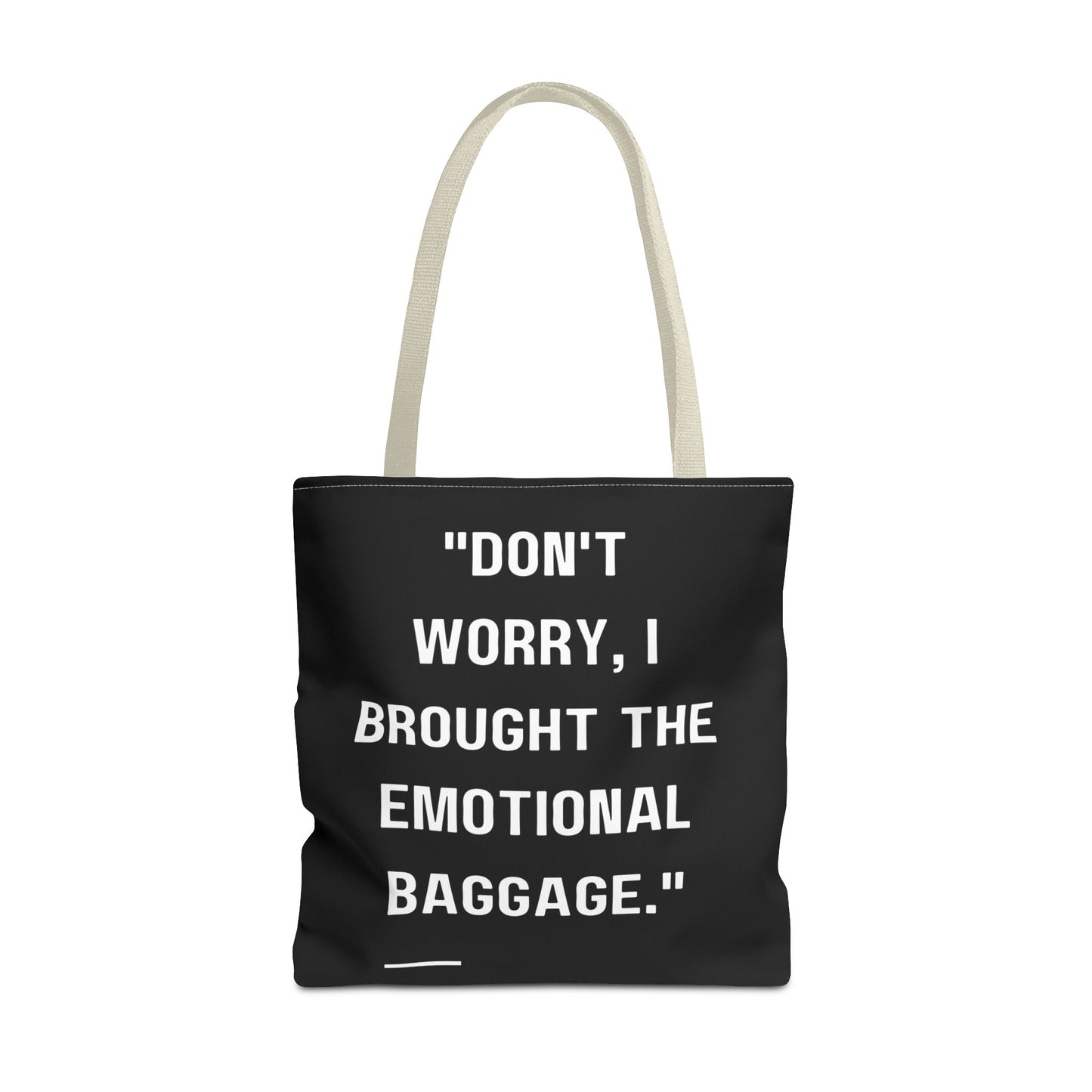 Carry Your Emotional Baggage!! Tote Bag