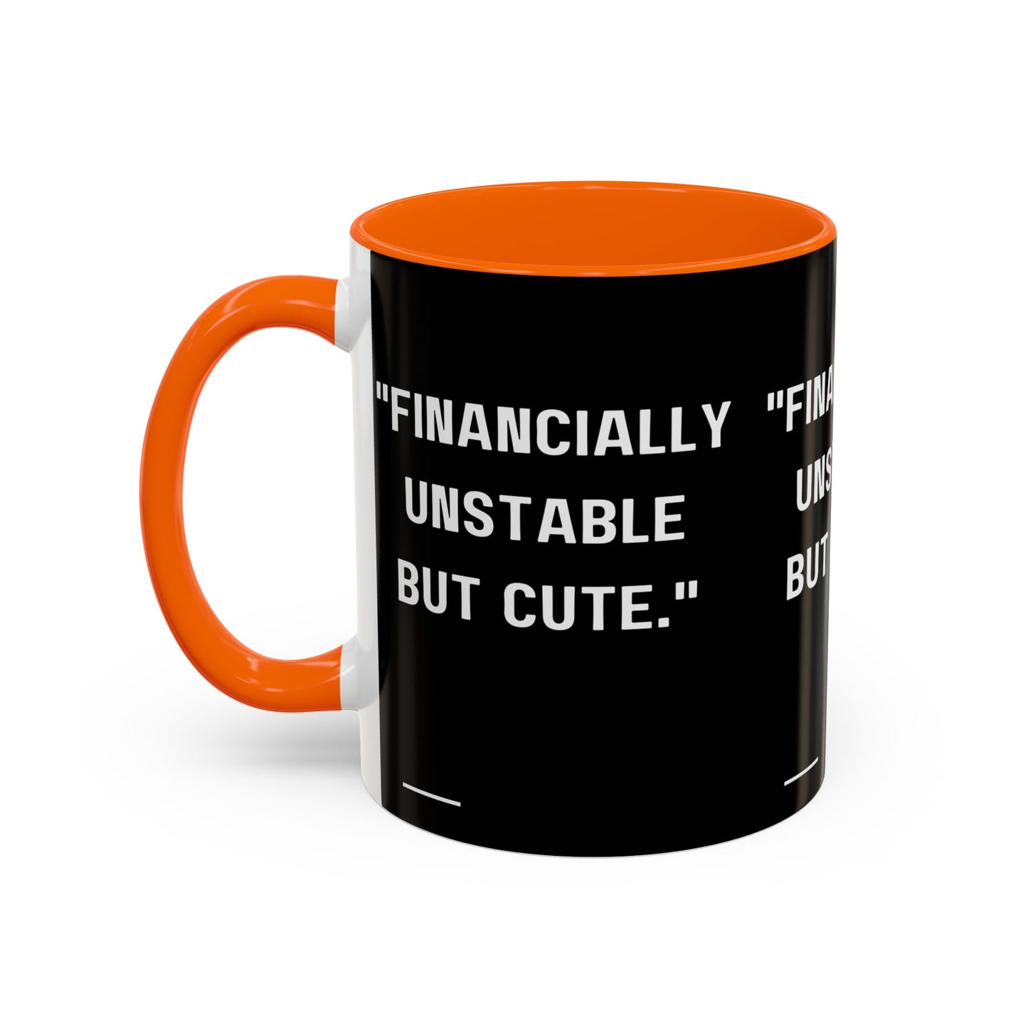 Financially Unstable Mug Funny Finance Coffee Mug