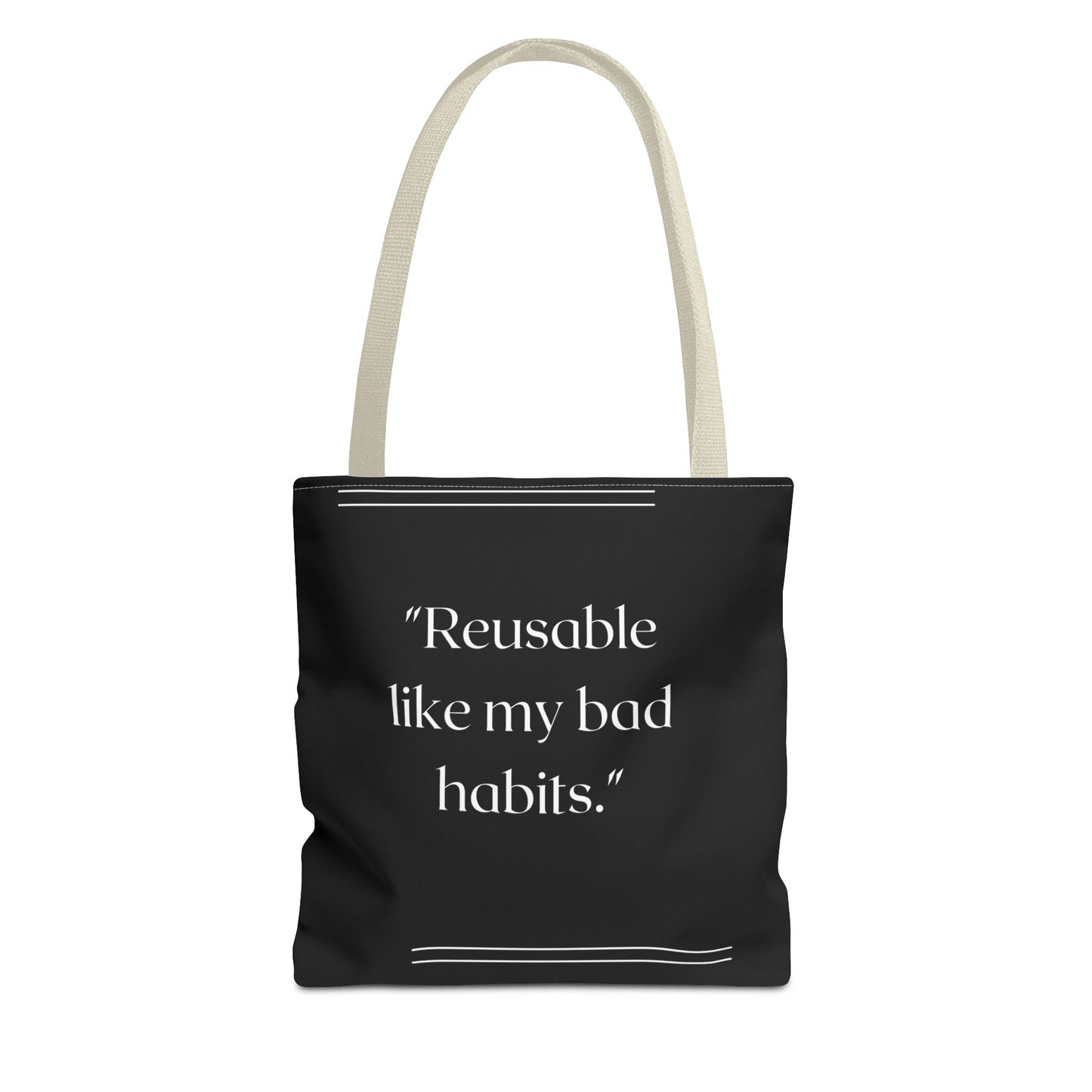 Reusable Like My Bad Habits Tote Bag