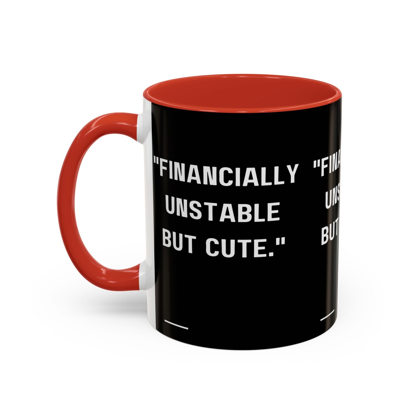 Financially Unstable Mug Funny Finance Coffee Mug