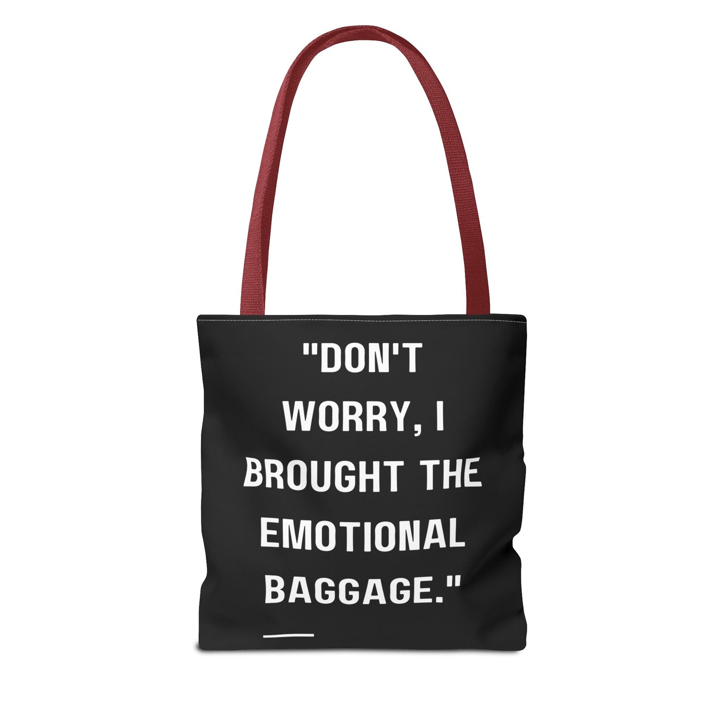 Carry Your Emotional Baggage!! Tote Bag
