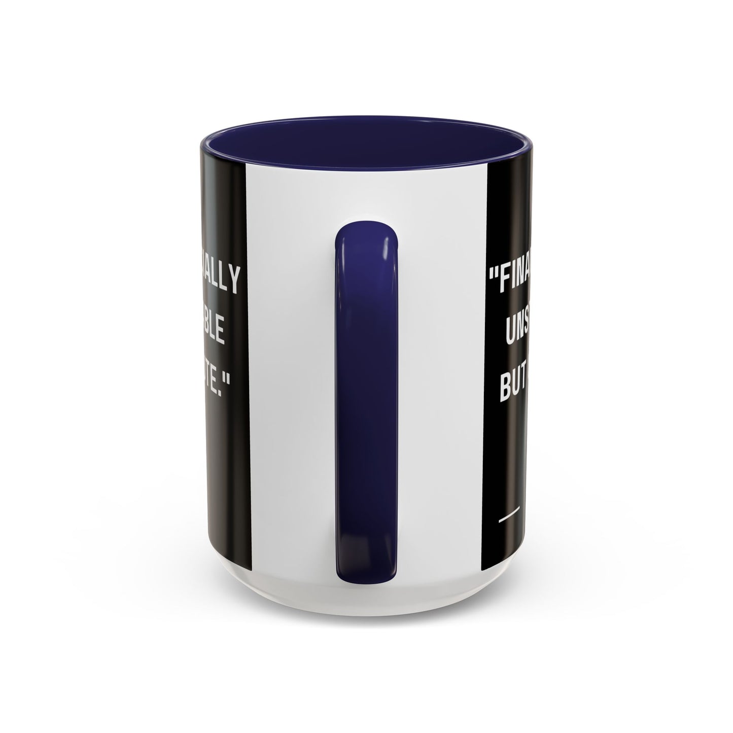 Financially Unstable Mug Funny Finance Coffee Mug