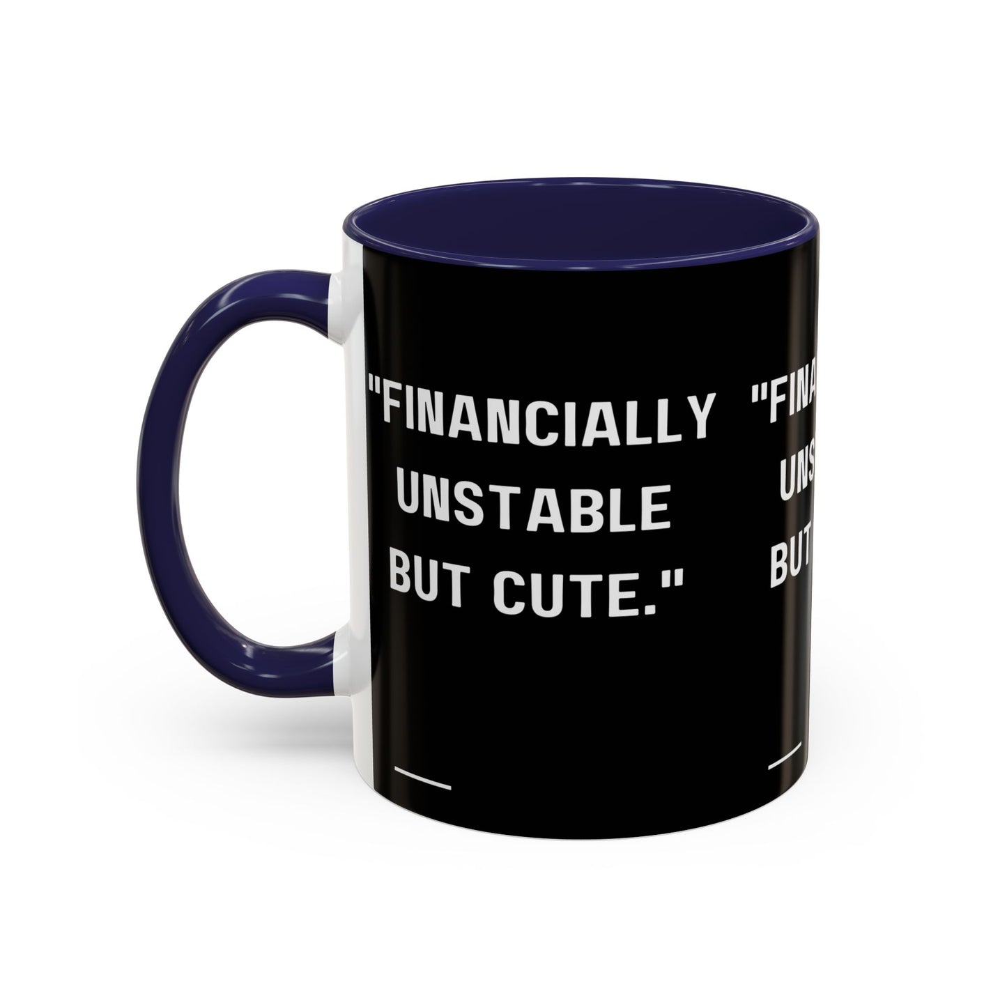 Financially Unstable Mug Funny Finance Coffee Mug
