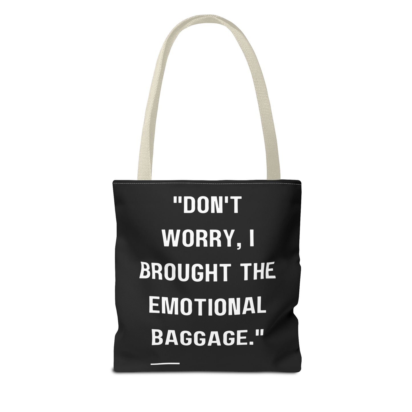 Carry Your Emotional Baggage!! Tote Bag
