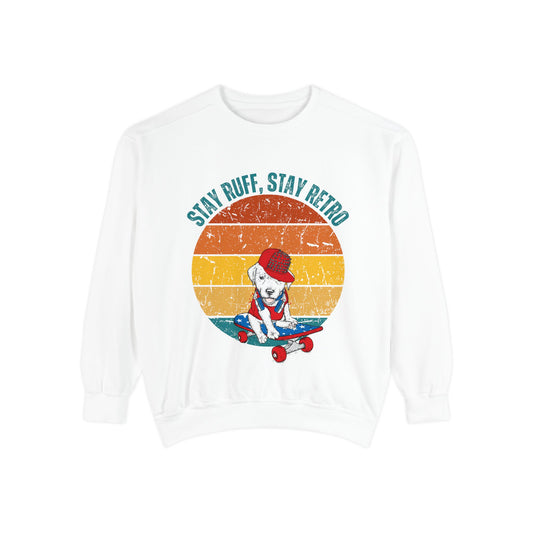 Stay Ruff, Stay Retro Unisex Garment-Dyed Sweatshirt