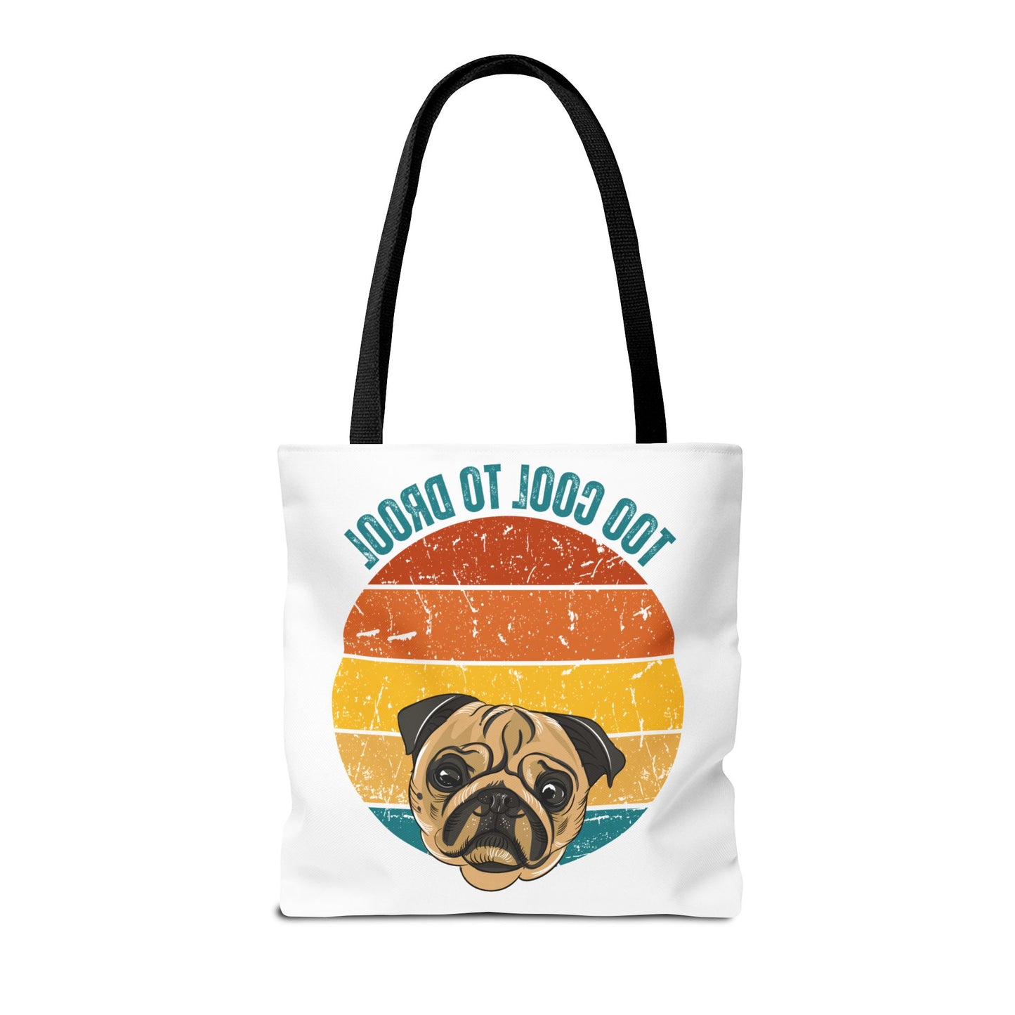 Too Cool to Drool Pug Tote