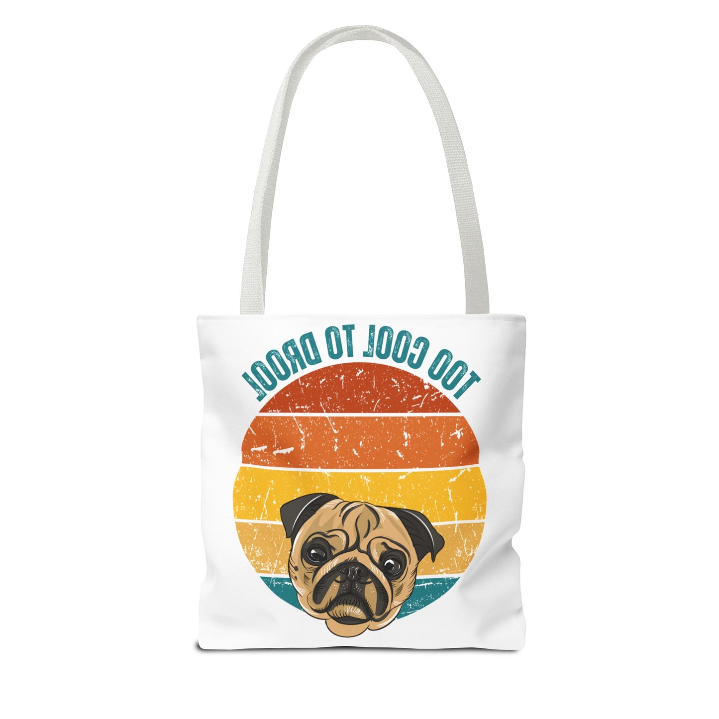 Too Cool to Drool Pug Tote
