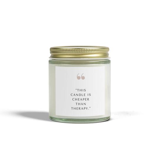 Scented Candle - 'This Candle is Cheaper Than Therapy' - Coconut Apricot Wax
