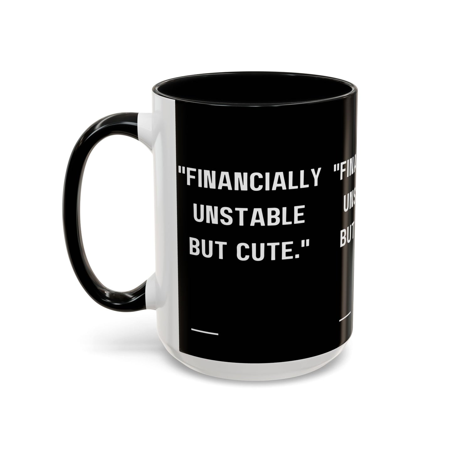 Financially Unstable Mug Funny Finance Coffee Mug