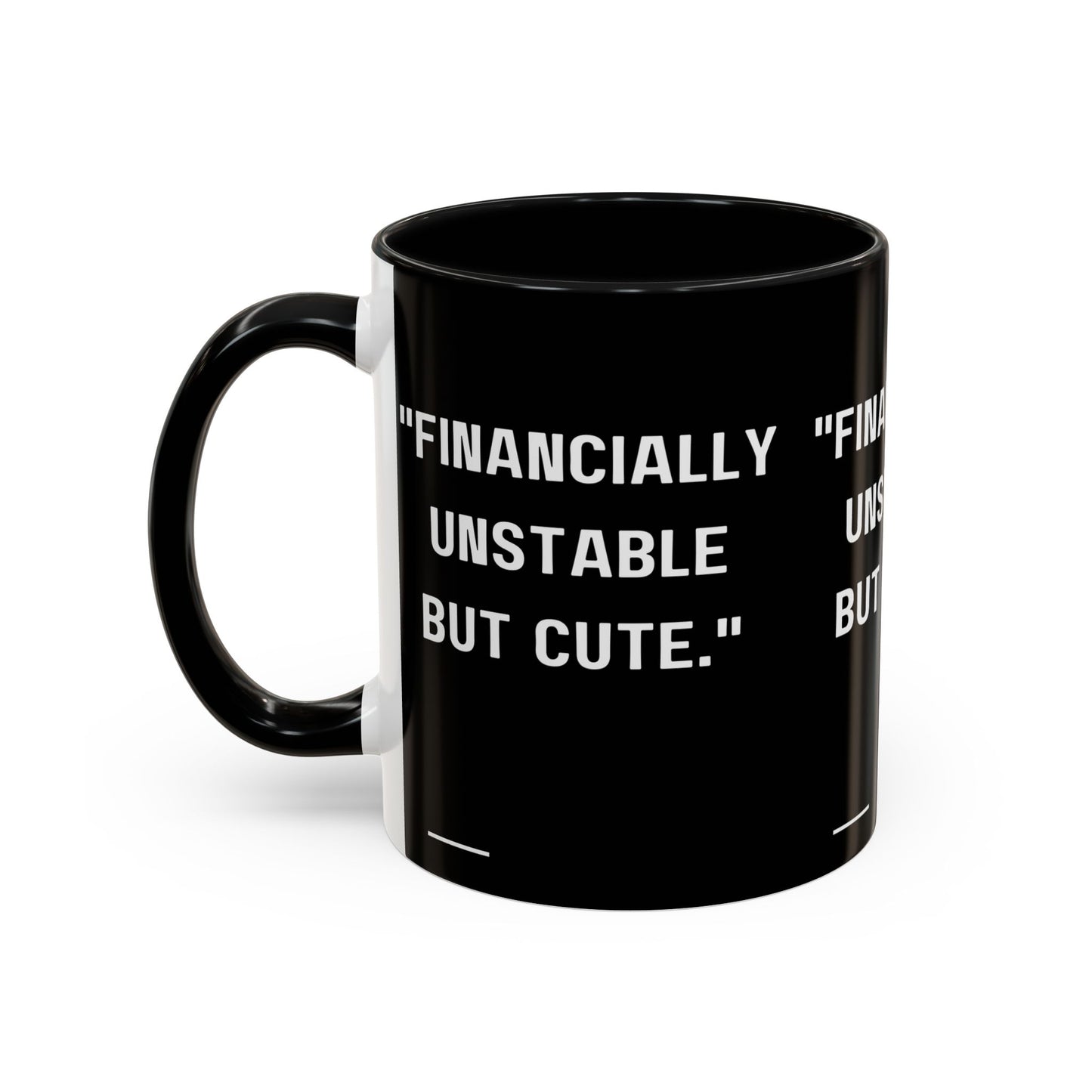 Financially Unstable Mug Funny Finance Coffee Mug
