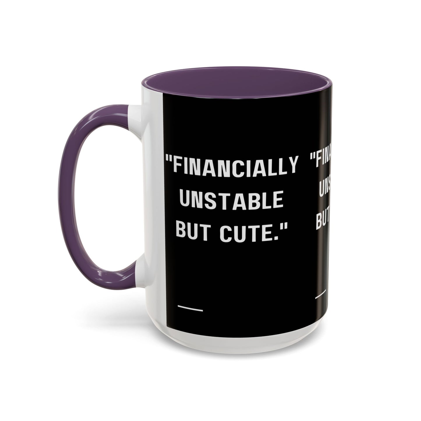 Financially Unstable Mug Funny Finance Coffee Mug