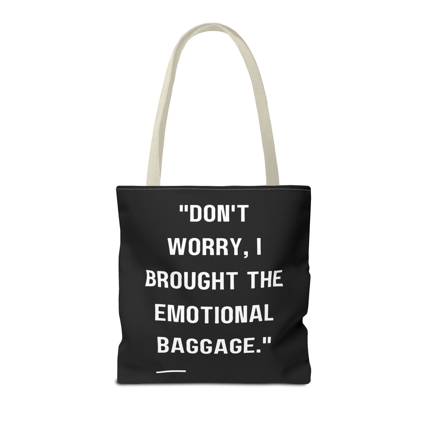 Carry Your Emotional Baggage!! Tote Bag