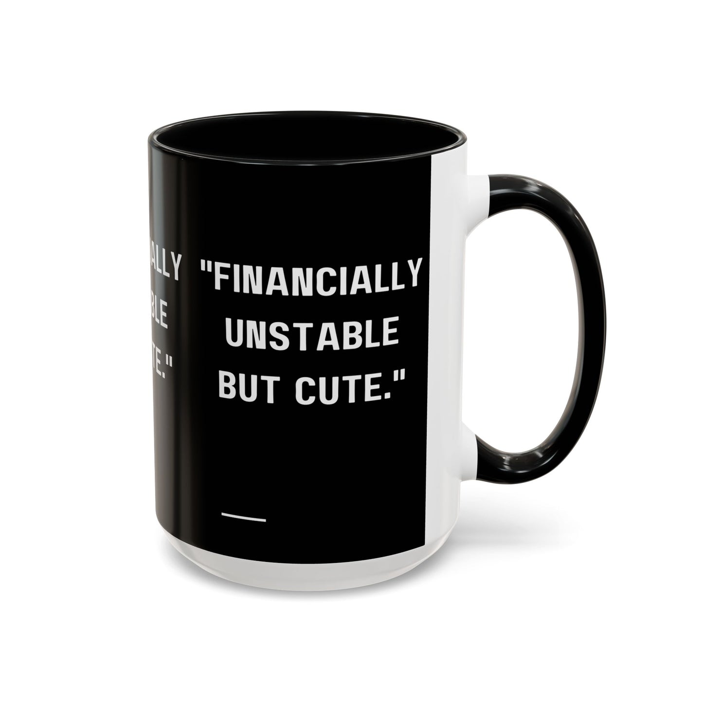 Financially Unstable Mug Funny Finance Coffee Mug