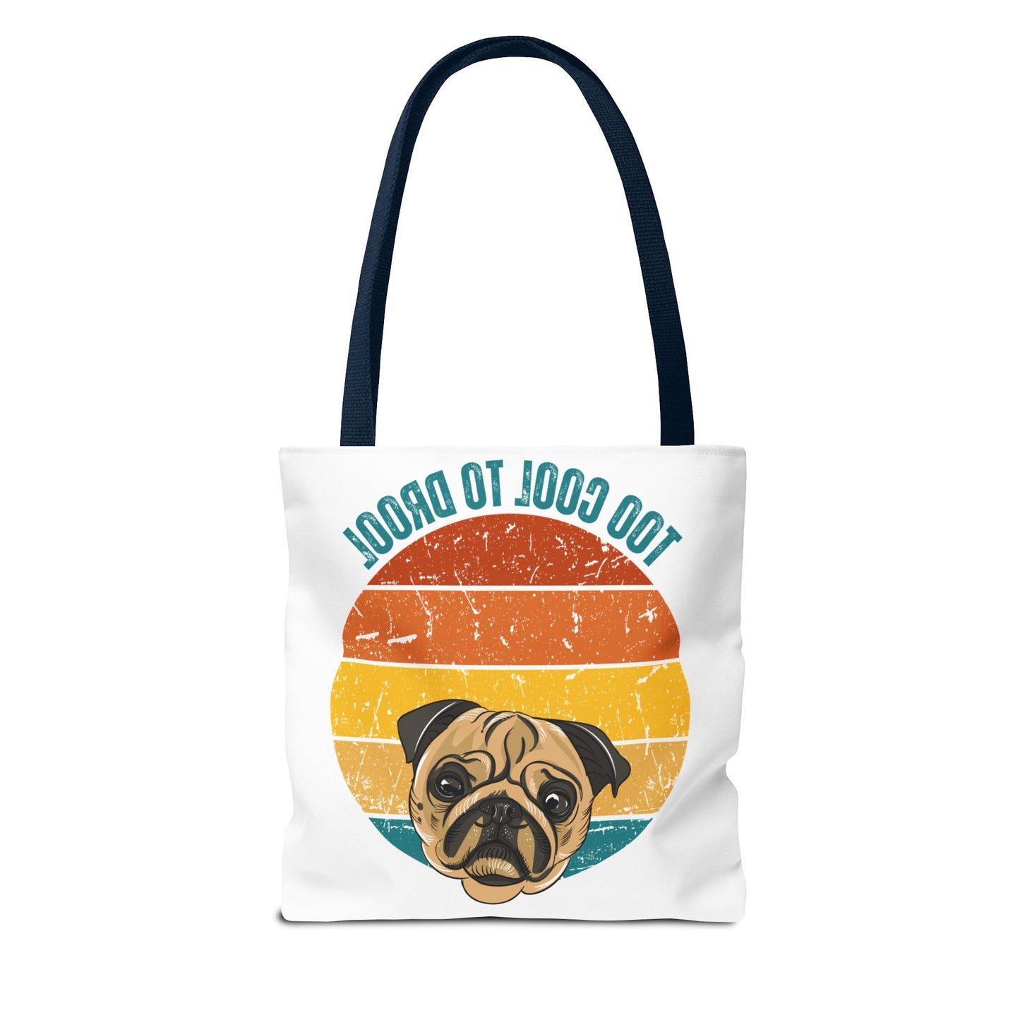 Too Cool to Drool Pug Tote