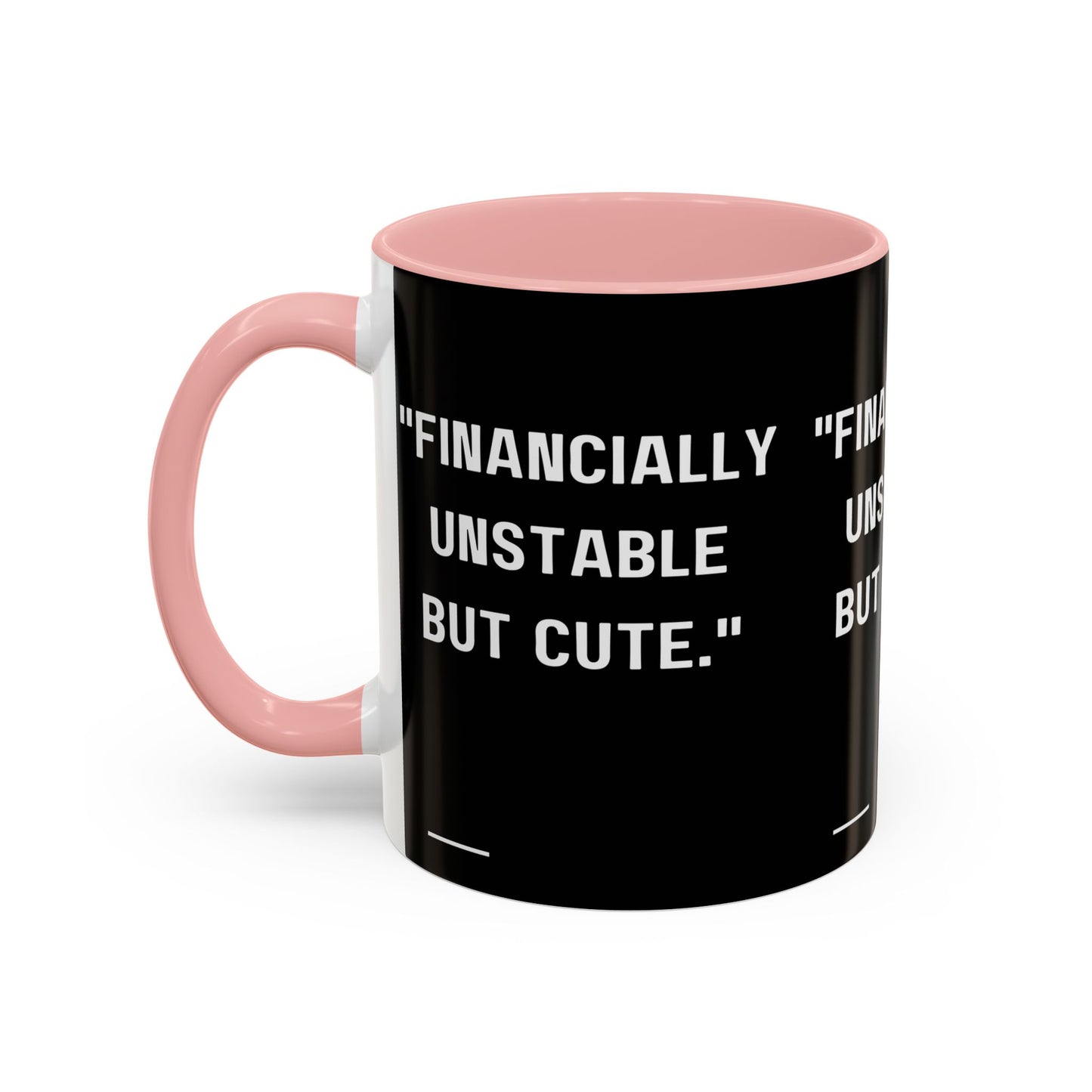 Financially Unstable Mug Funny Finance Coffee Mug