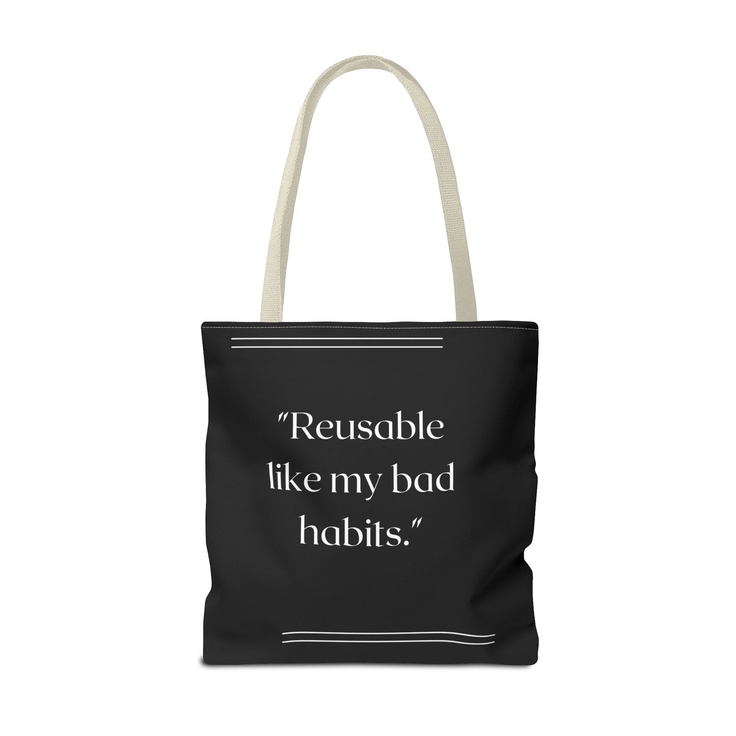 Reusable Like My Bad Habits Tote Bag
