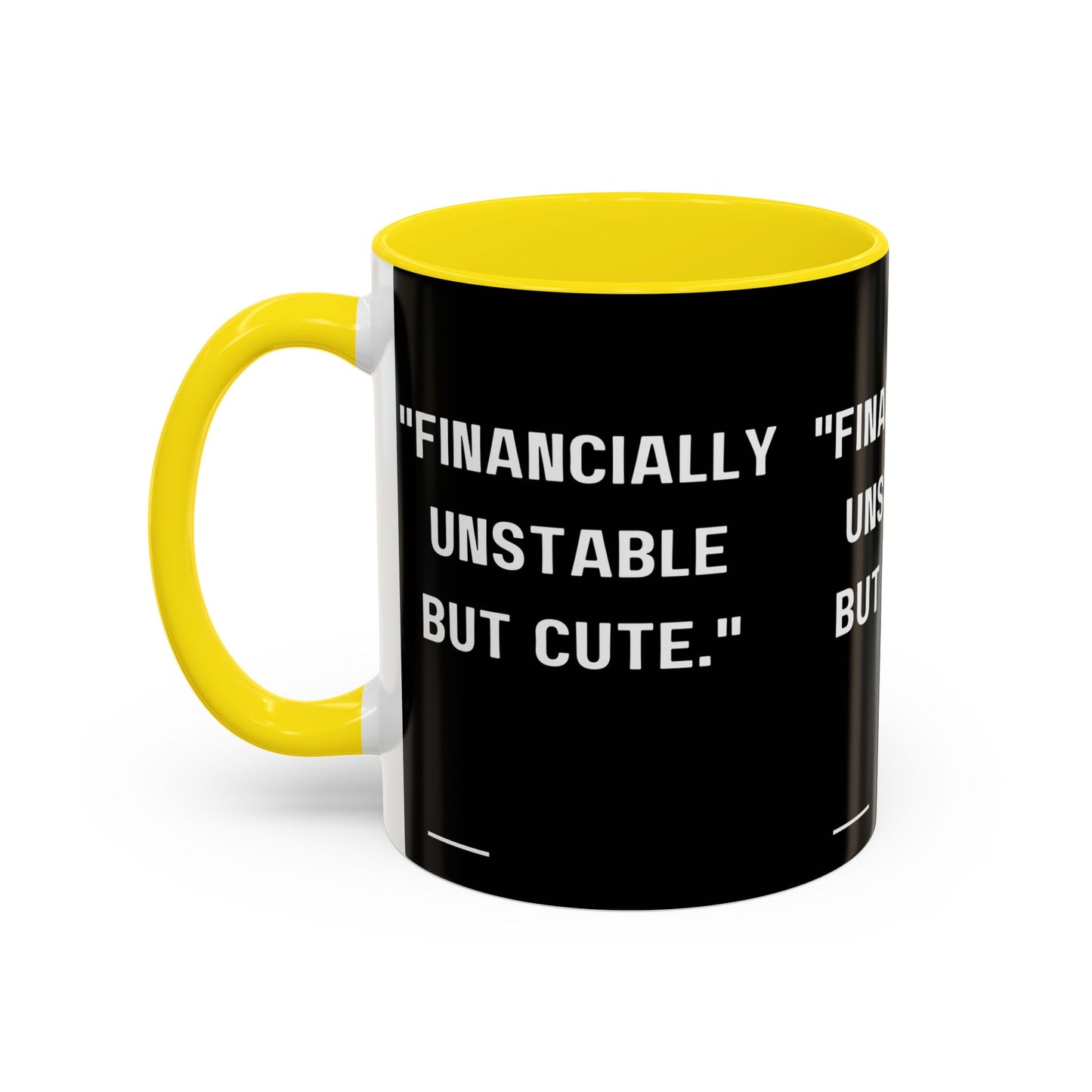 Financially Unstable Mug Funny Finance Coffee Mug