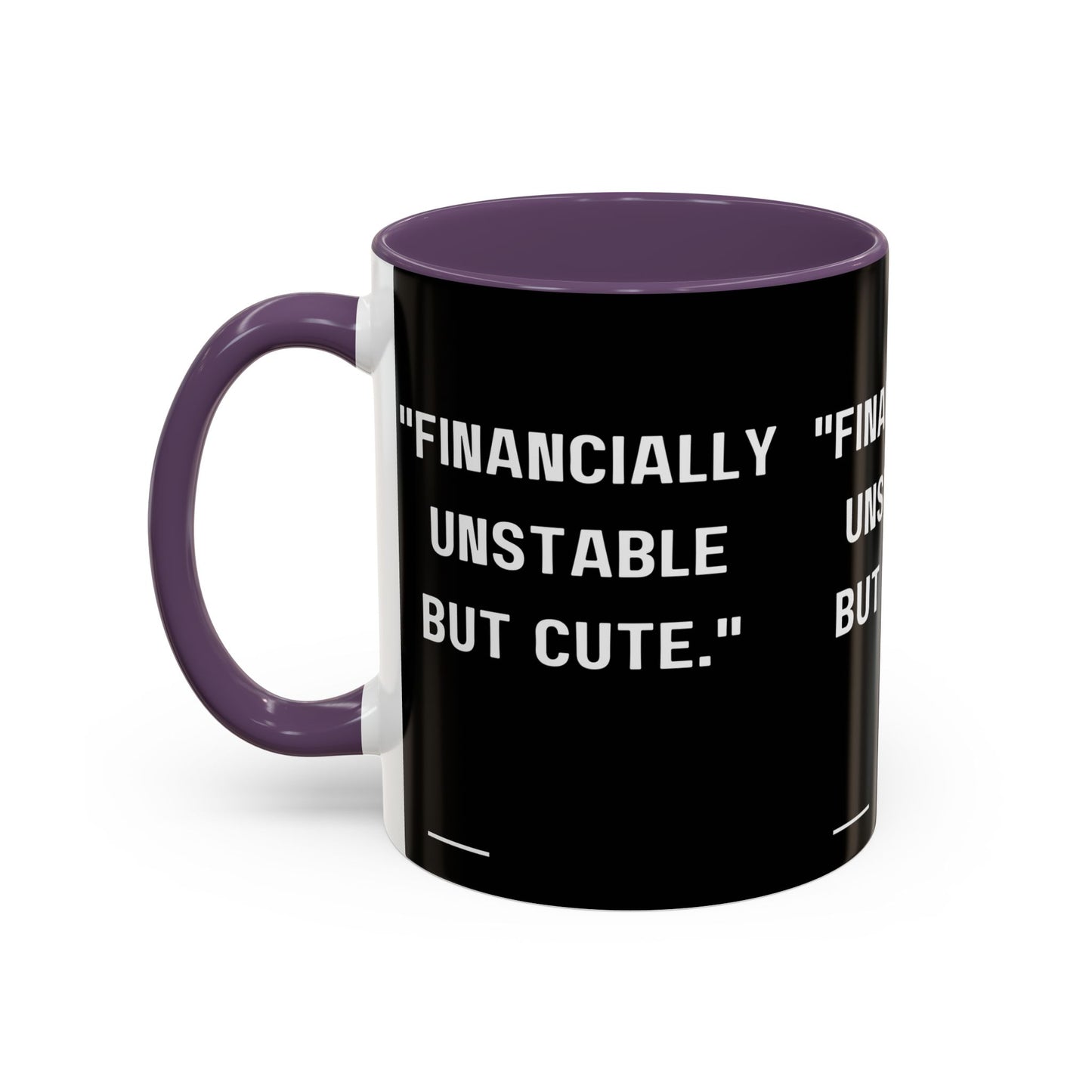 Financially Unstable Mug Funny Finance Coffee Mug
