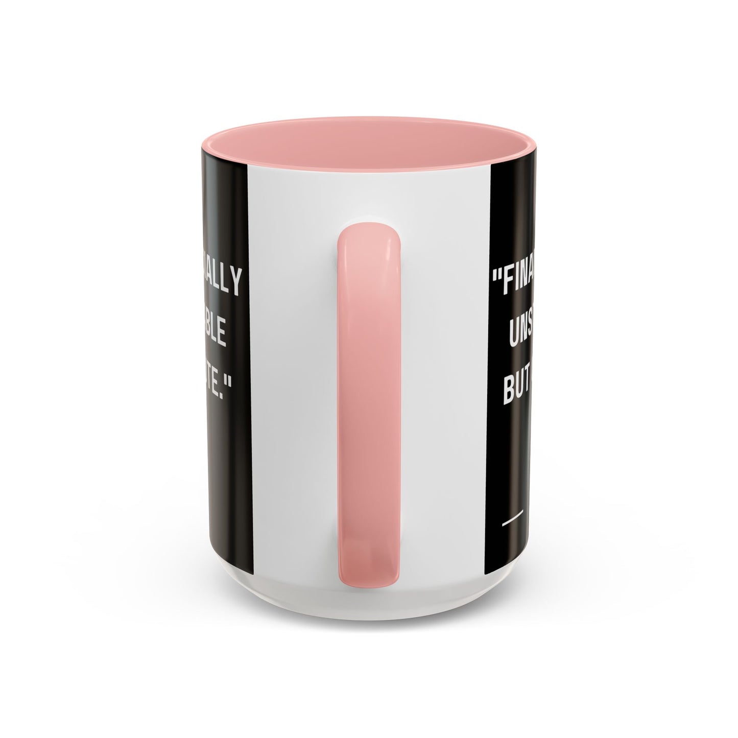 Financially Unstable Mug Funny Finance Coffee Mug