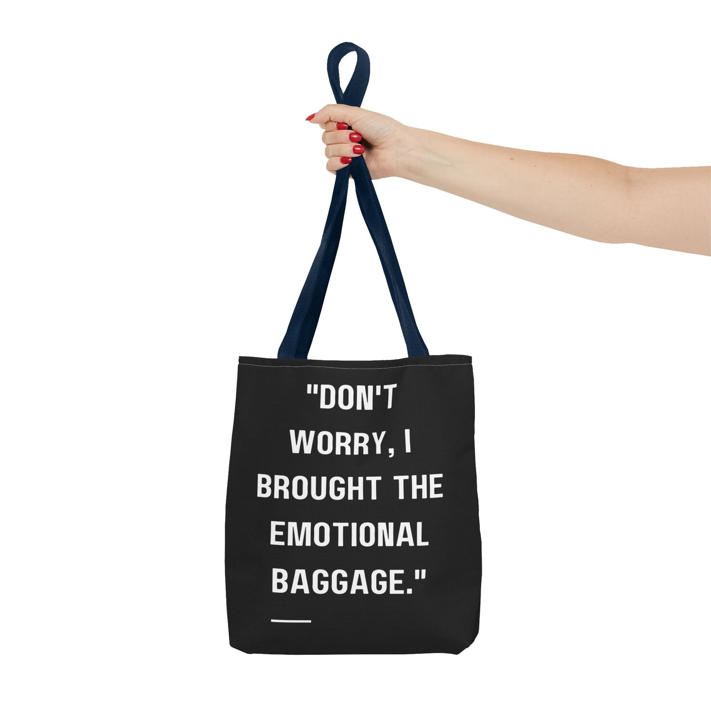Carry Your Emotional Baggage!! Tote Bag