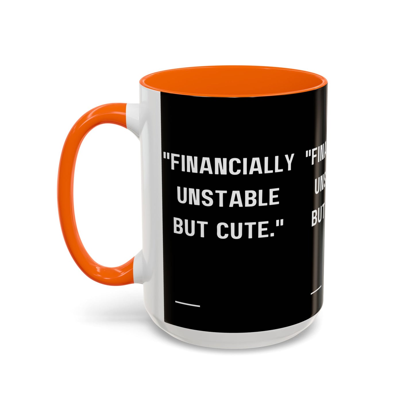 Financially Unstable Mug Funny Finance Coffee Mug