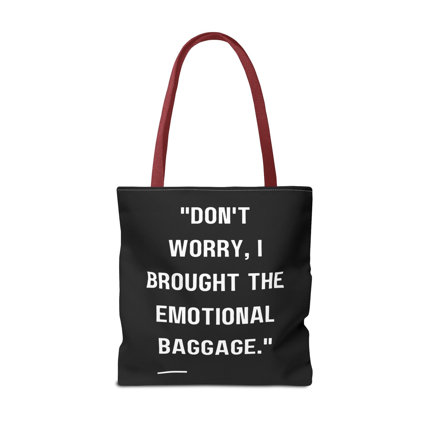Carry Your Emotional Baggage!! Tote Bag