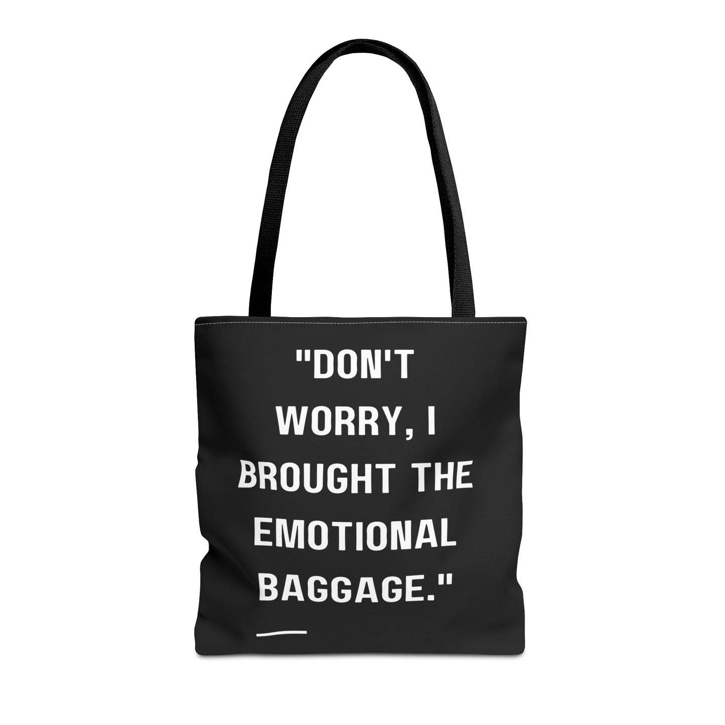 Carry Your Emotional Baggage!! Tote Bag