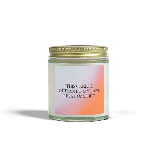 Scented Candle - "This Candle Outlasted My Last Relationship"
