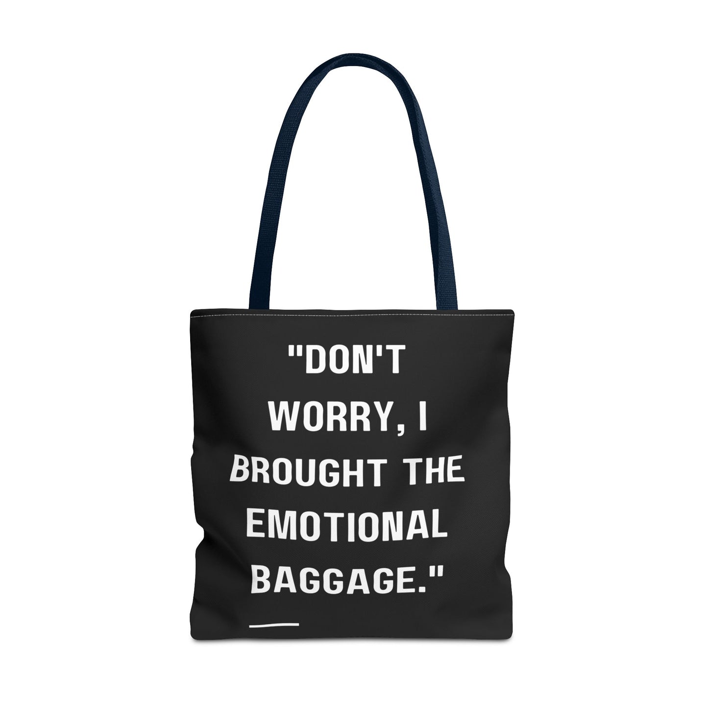 Carry Your Emotional Baggage!! Tote Bag