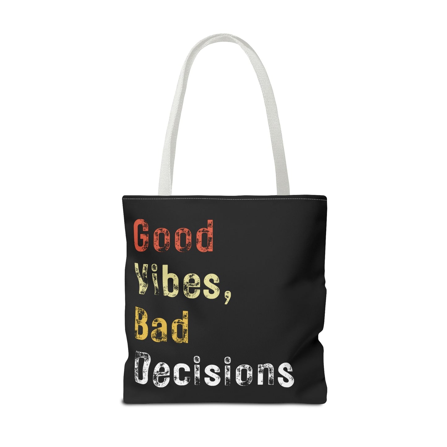 Good Vibes Bad Decisions Tote Bag