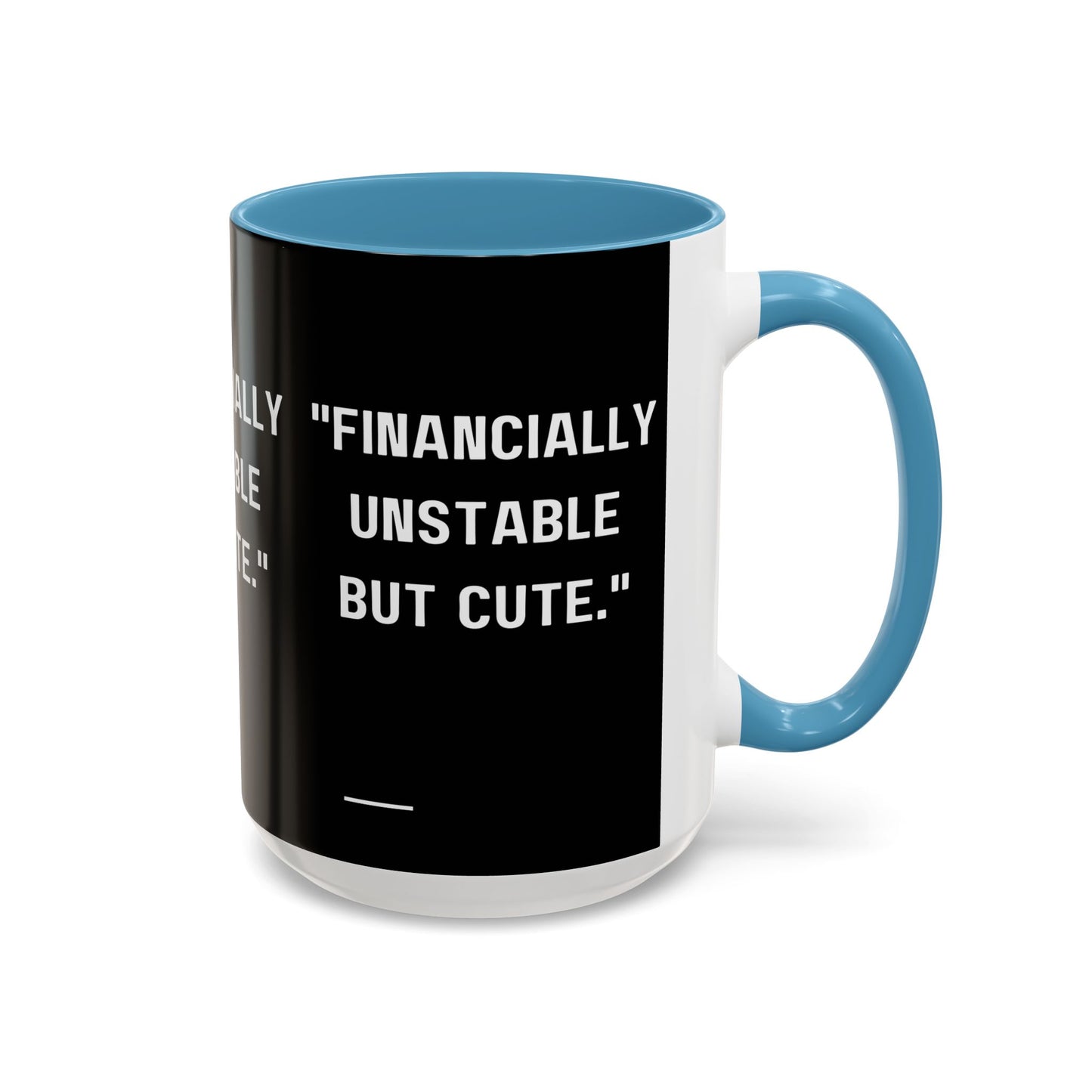 Financially Unstable Mug Funny Finance Coffee Mug