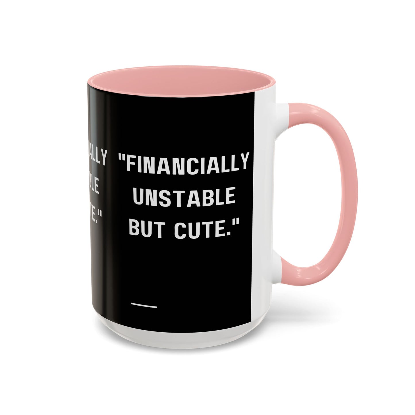 Financially Unstable Mug Funny Finance Coffee Mug