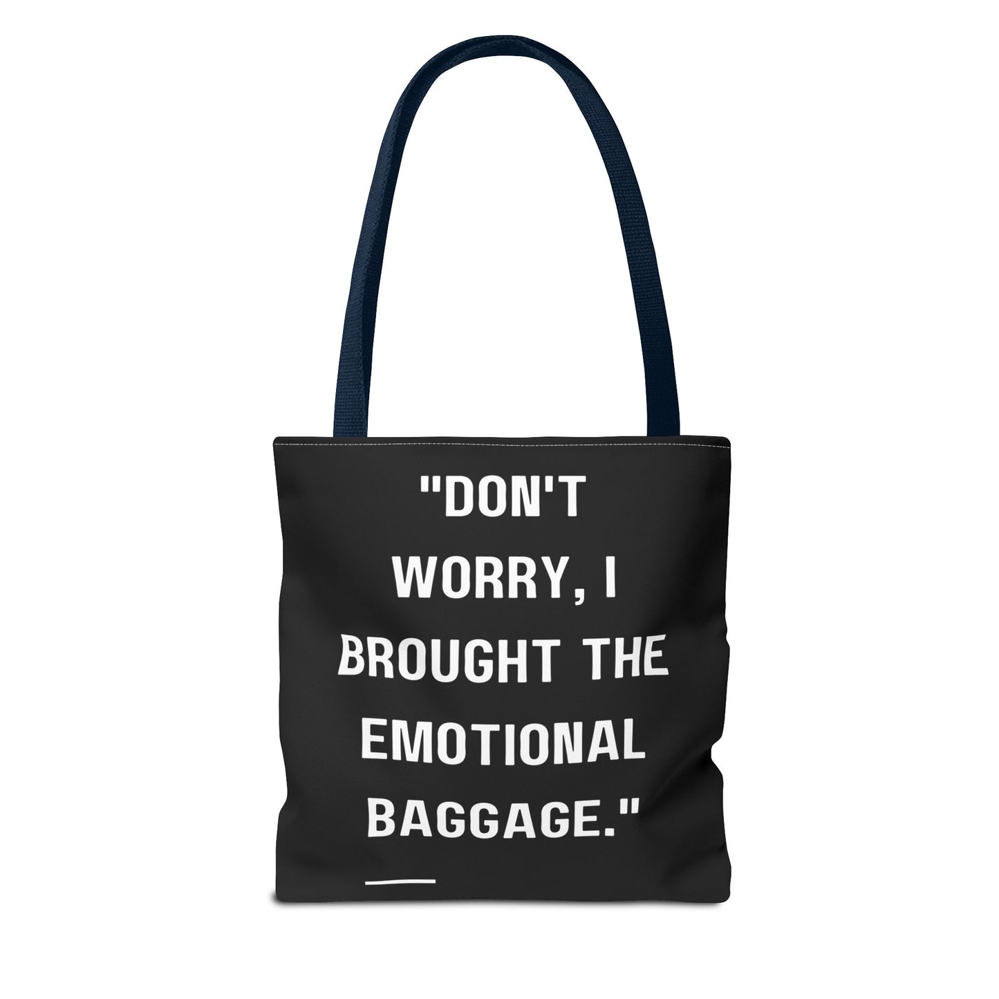 Carry Your Emotional Baggage!! Tote Bag