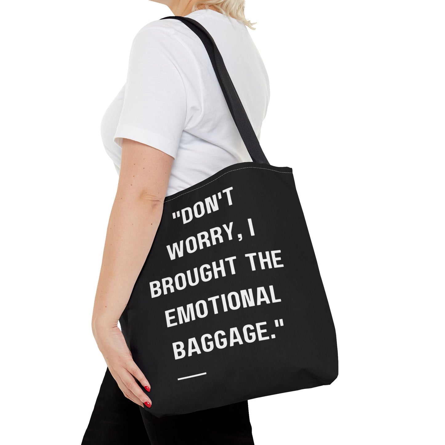 Carry Your Emotional Baggage!! Tote Bag