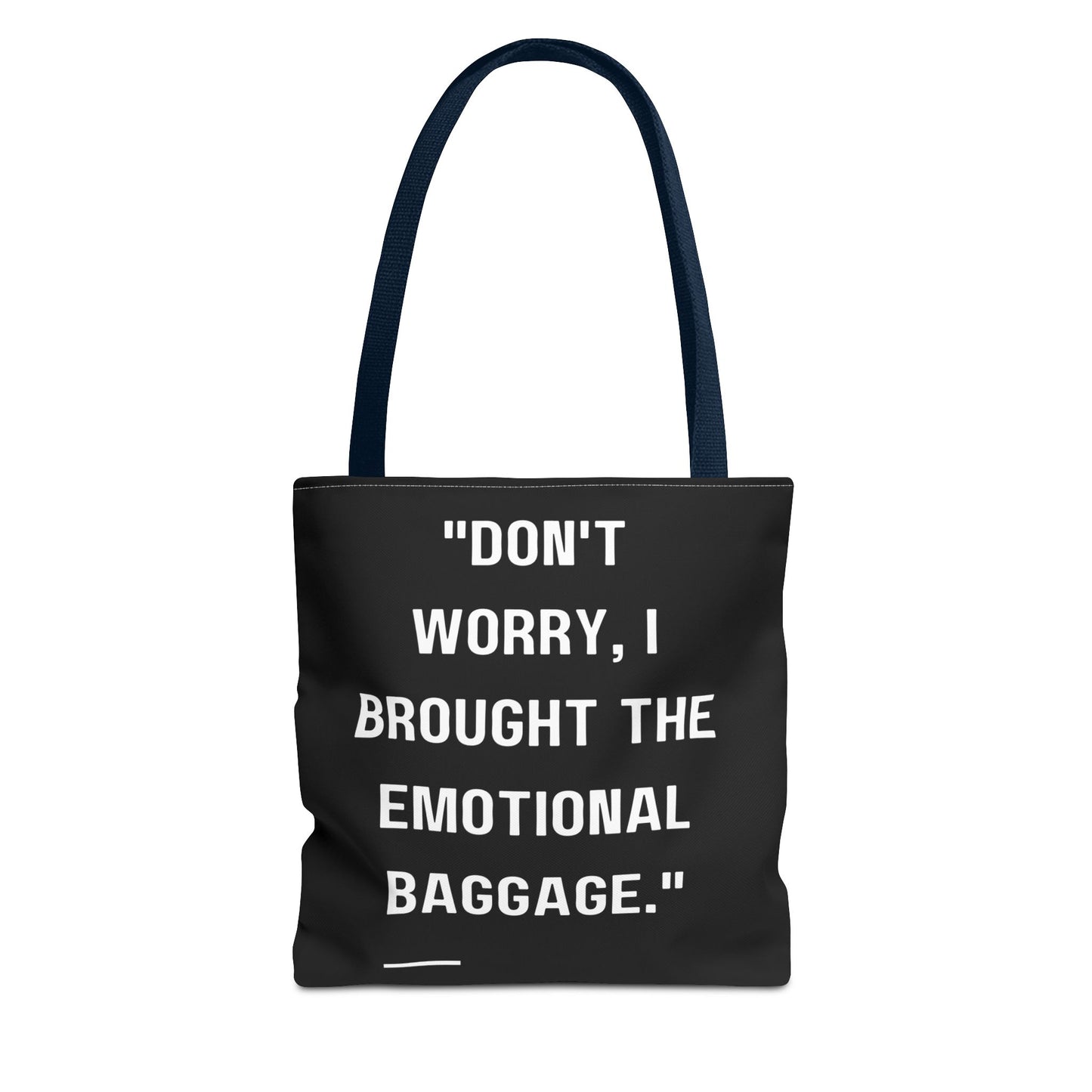 Carry Your Emotional Baggage!! Tote Bag