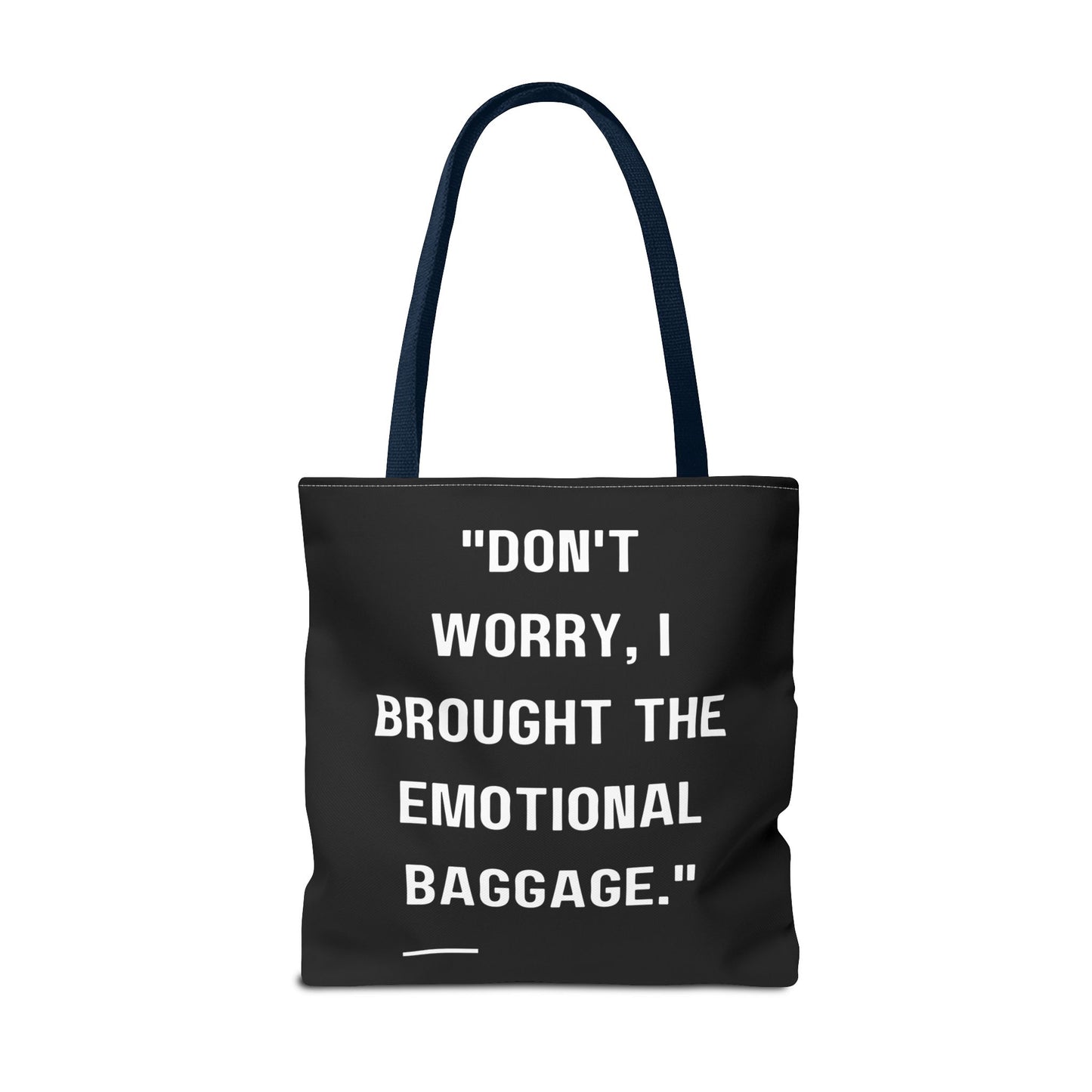 Carry Your Emotional Baggage!! Tote Bag