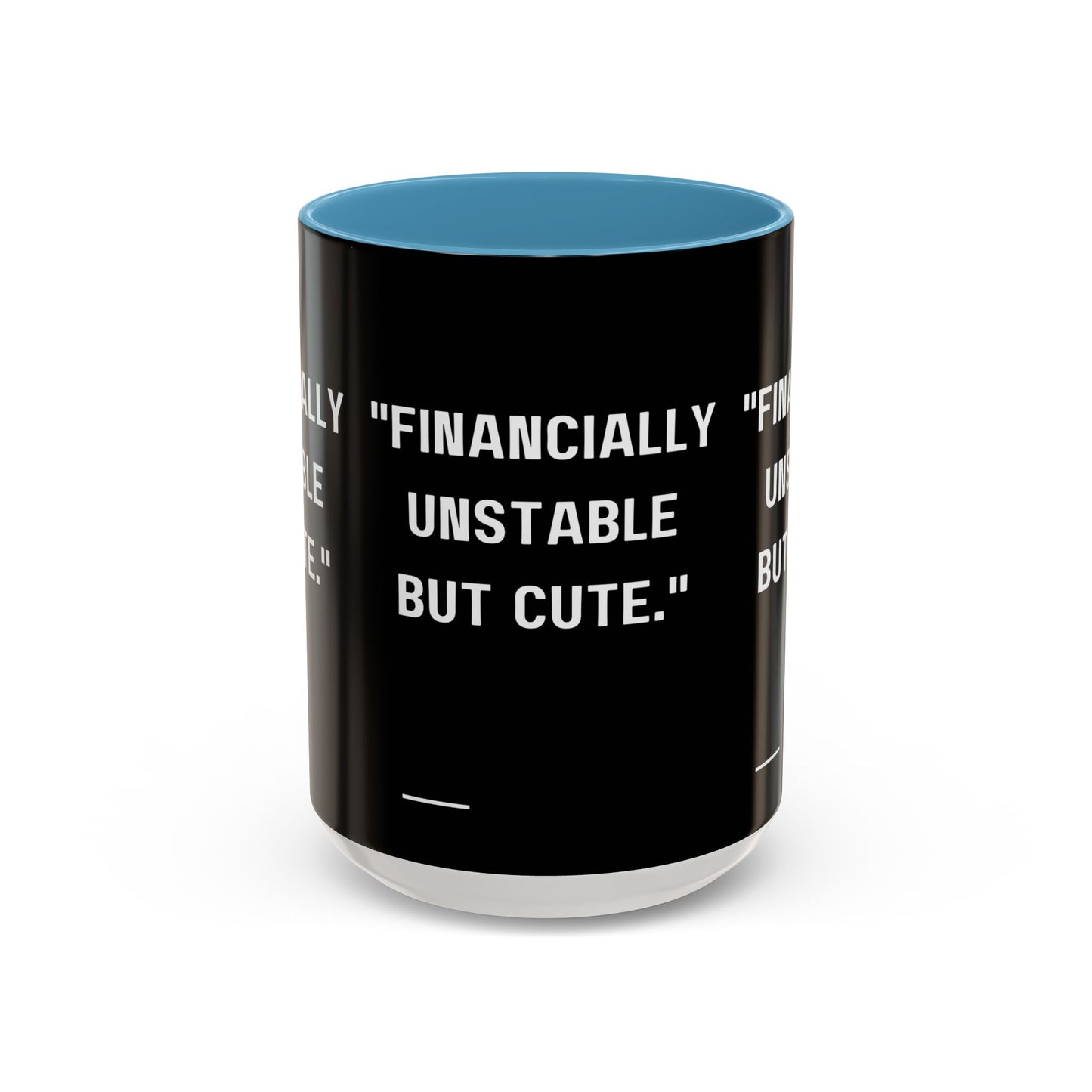 Financially Unstable Mug Funny Finance Coffee Mug