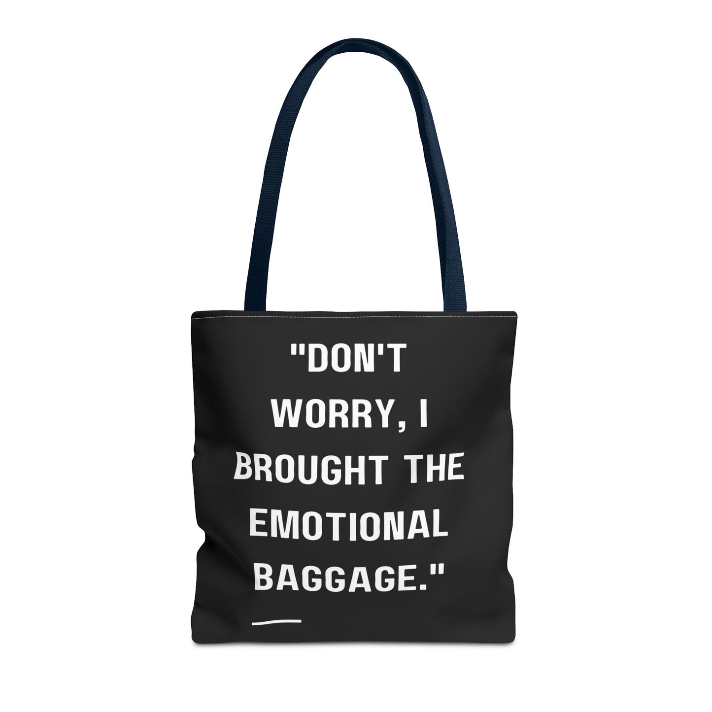 Carry Your Emotional Baggage!! Tote Bag