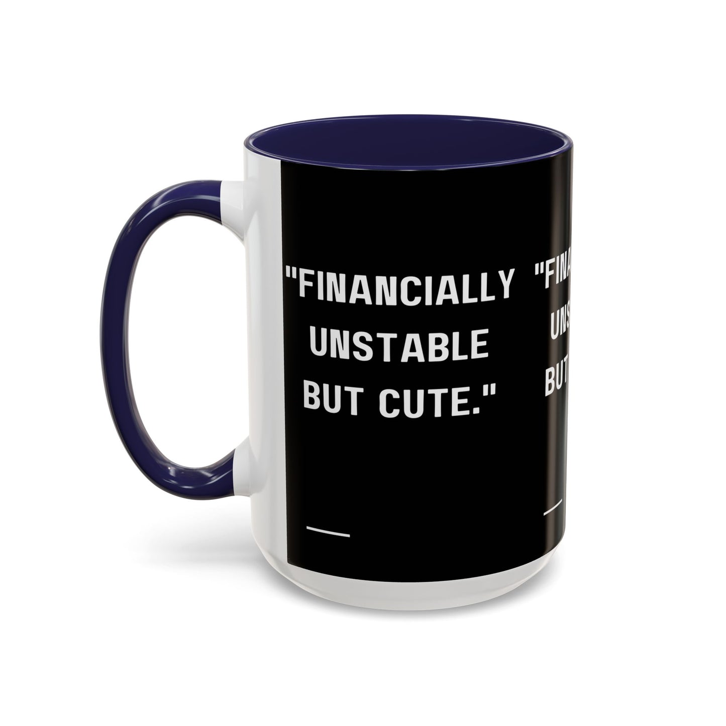 Financially Unstable Mug Funny Finance Coffee Mug