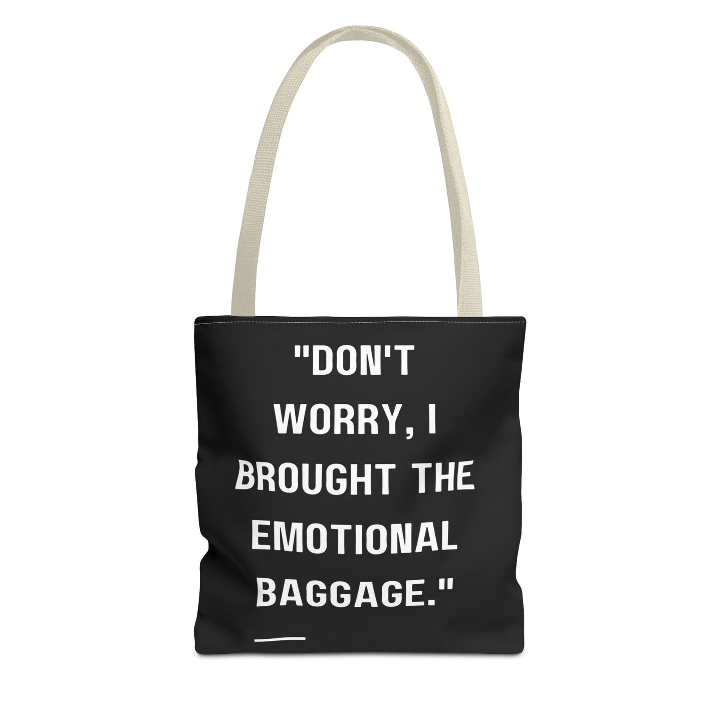 Carry Your Emotional Baggage!! Tote Bag