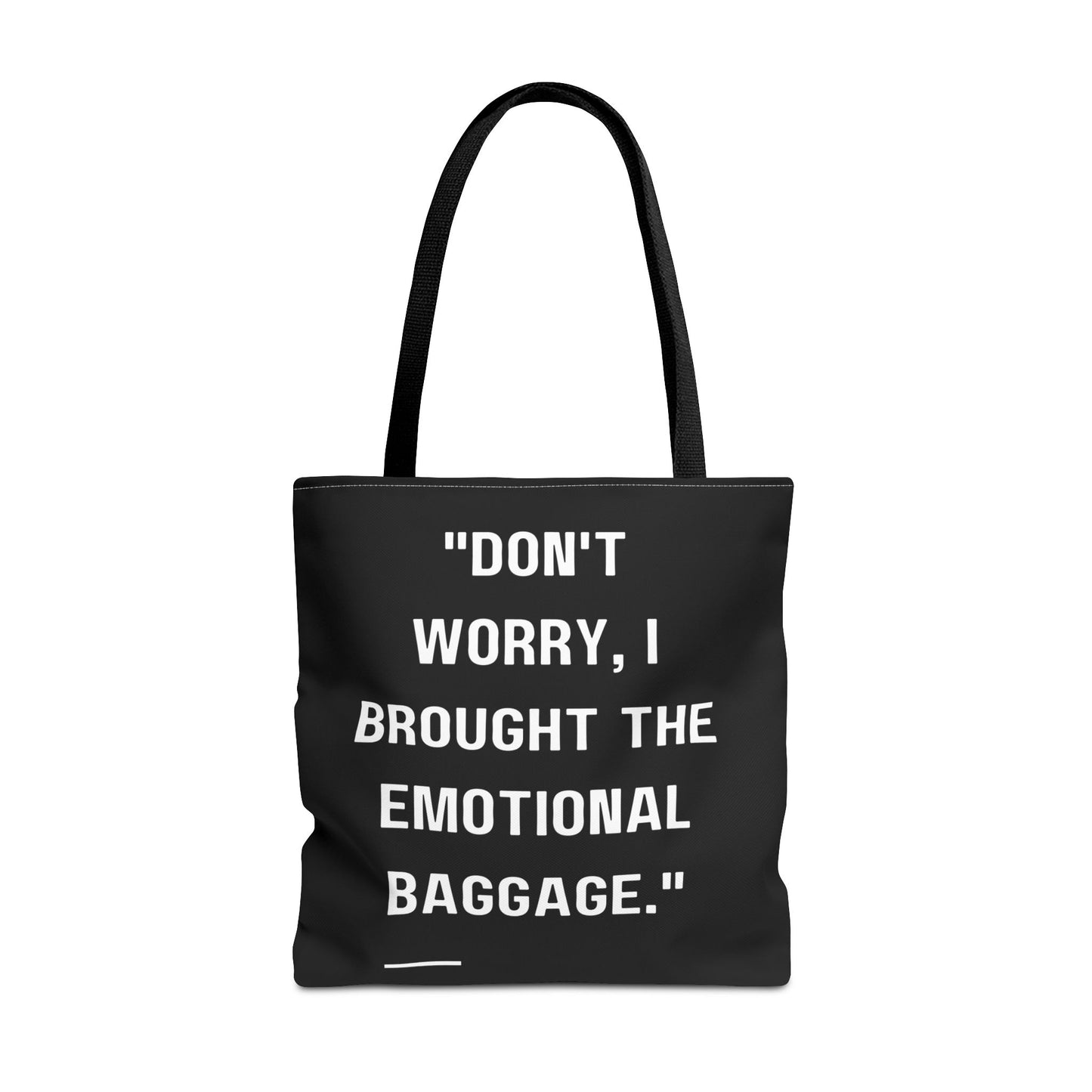Carry Your Emotional Baggage!! Tote Bag