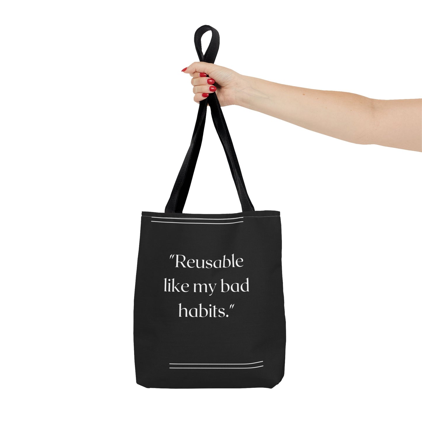 Reusable Like My Bad Habits Tote Bag