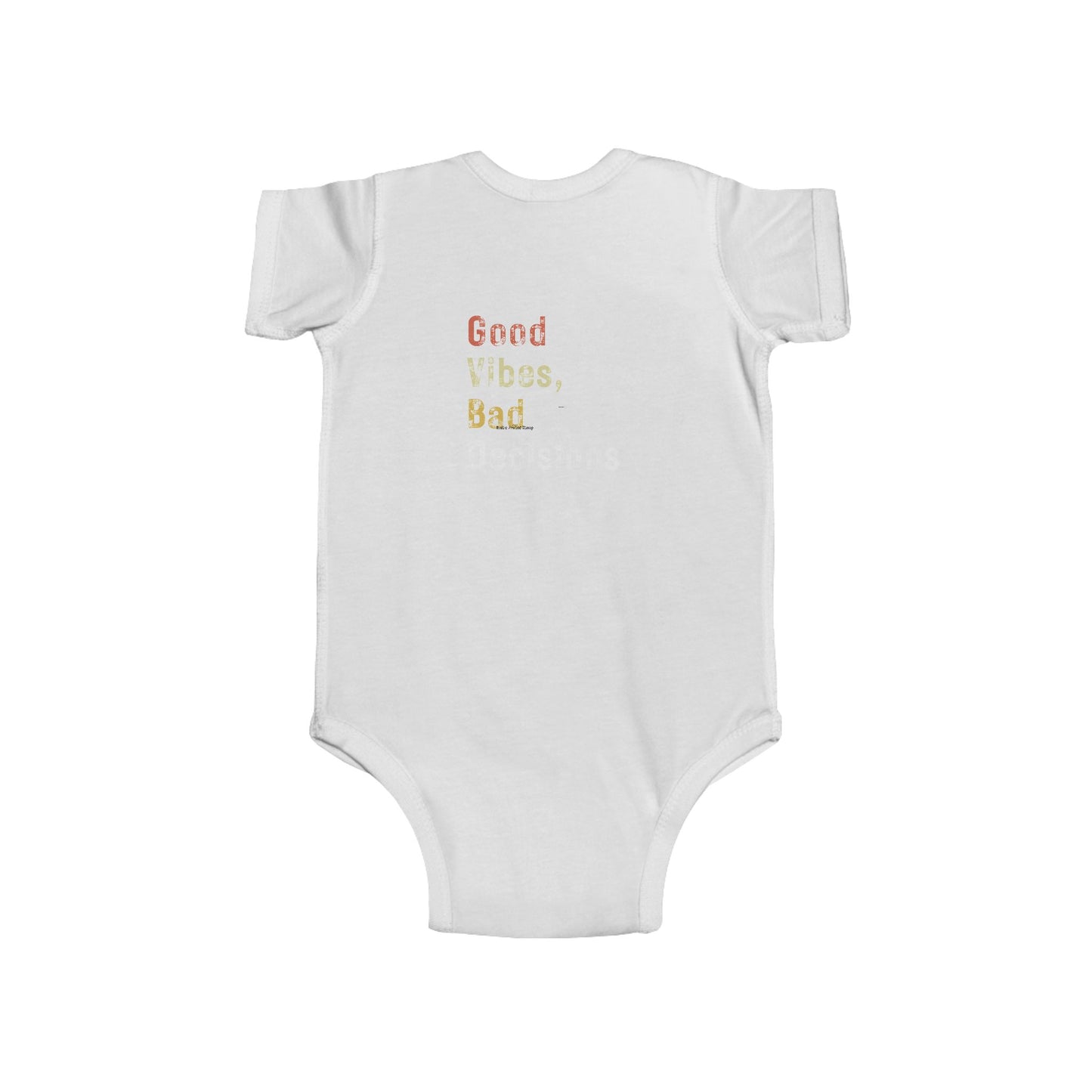 "Good Vibes, Bad Decisions" Infant Bodysuit - Trendy Baby Apparel for Fun-Loving Parents