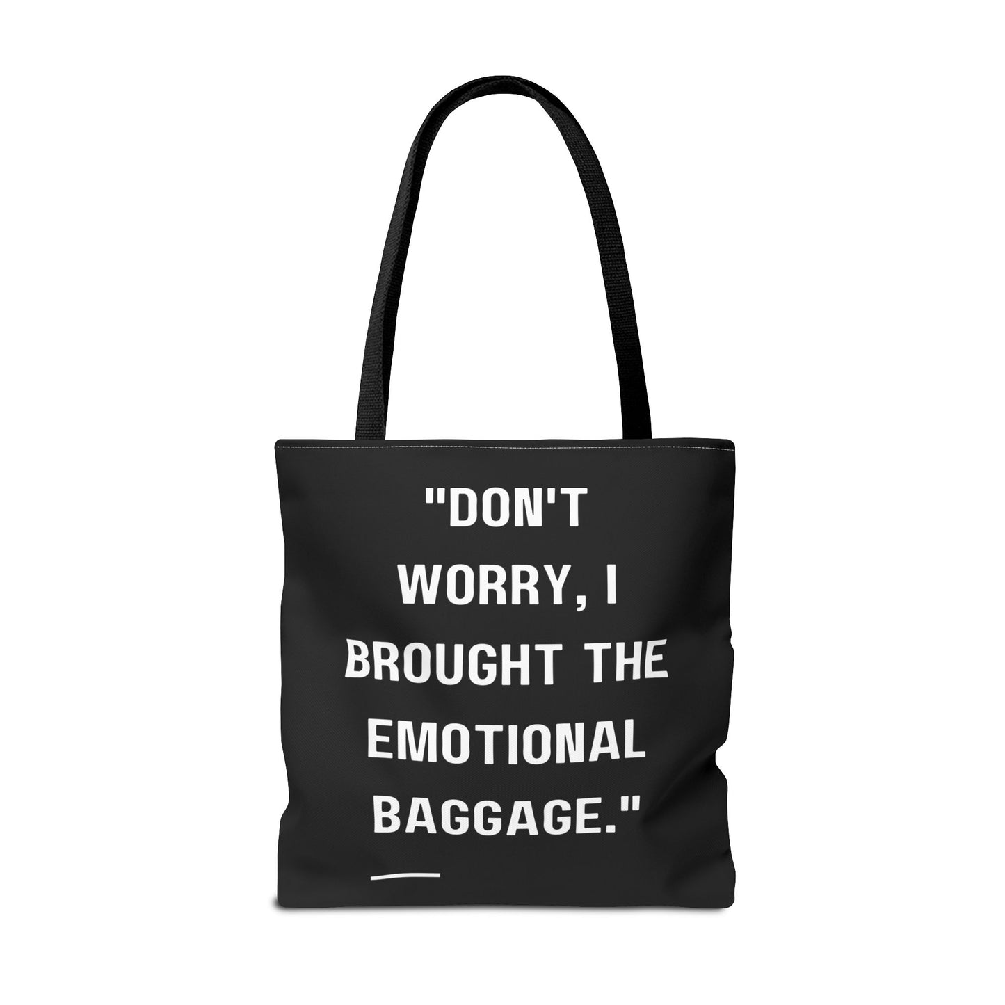 Carry Your Emotional Baggage!! Tote Bag